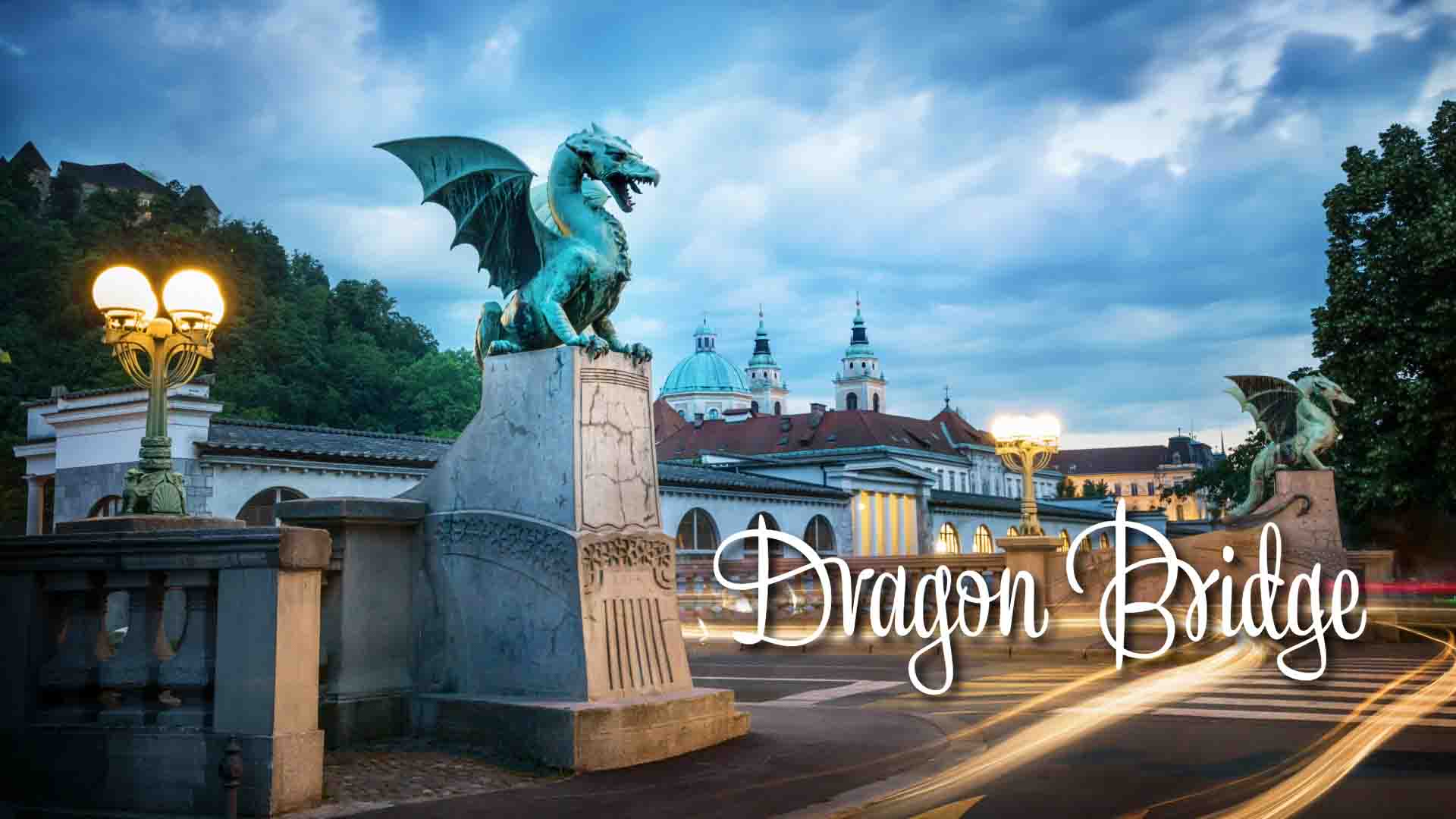 Dragon Bridge in Slovenia